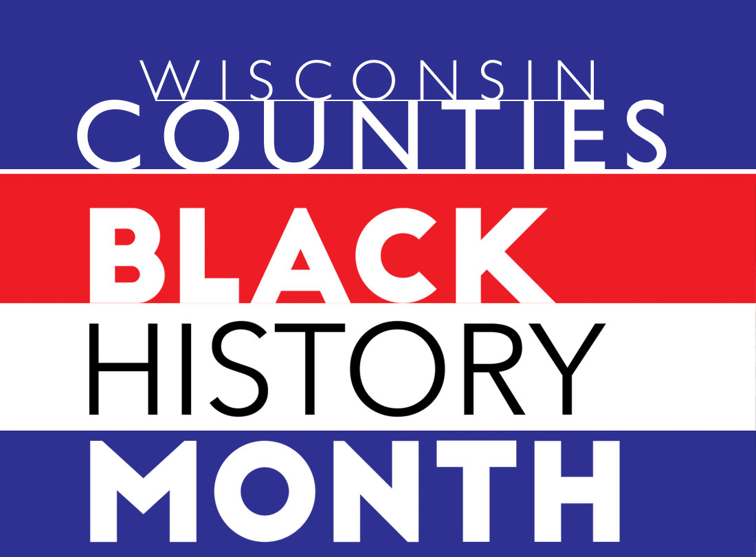 February Wisconsin Counties: Celebrating Black History Month and Addressing Racial Equity in Wisconsin