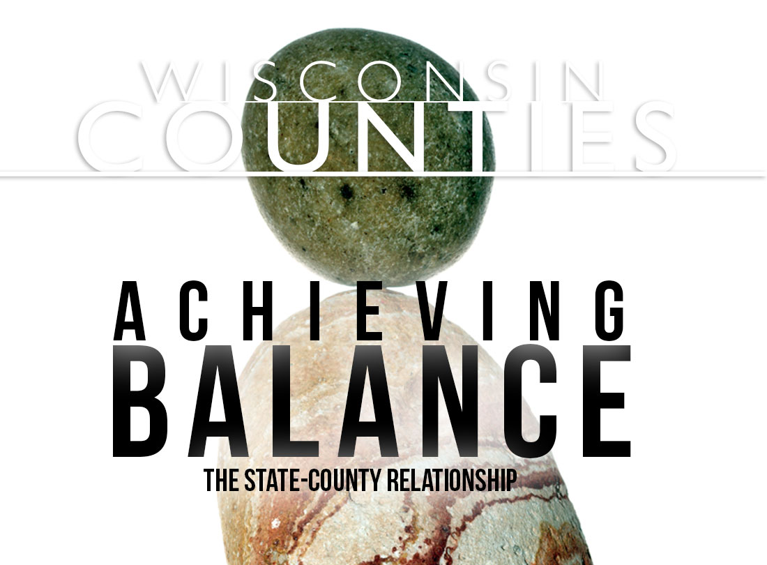 April 2021 Wisconsin Counties: Achieving Balance: The State-County Relationship