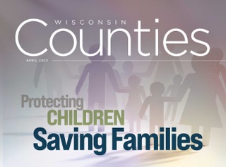 April 2023 Wisconsin Counties: Protecting Children. Saving Families