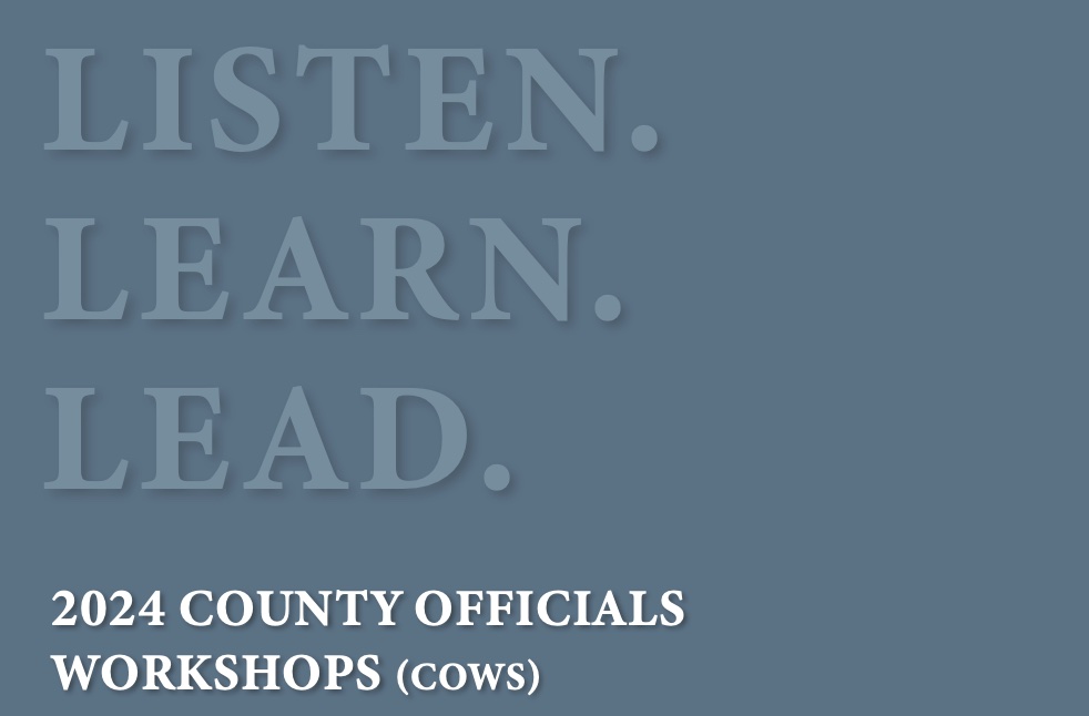 Missed In-Person 2024 County Officials Workshops (COWS)? Register for Virtual Option!